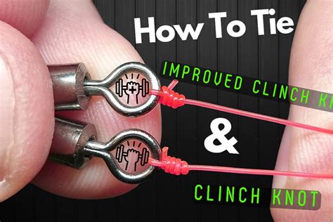 Choose the Right Knot: Clinch vs Improved Clinch for Fishing - Video Guide