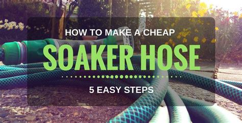 How To Make A Soaker Hose From A Garden Hose With 5 Easy Steps