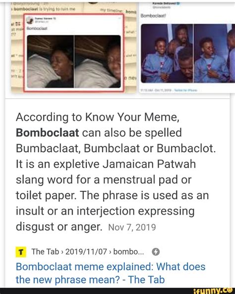 According to Know Your Meme, Bomboclaat can also be spelled Bumbaclaat ...