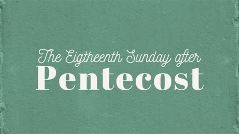 The Eighteenth Sunday after Pentecost - All Saints Episcopal of Selinsgrove