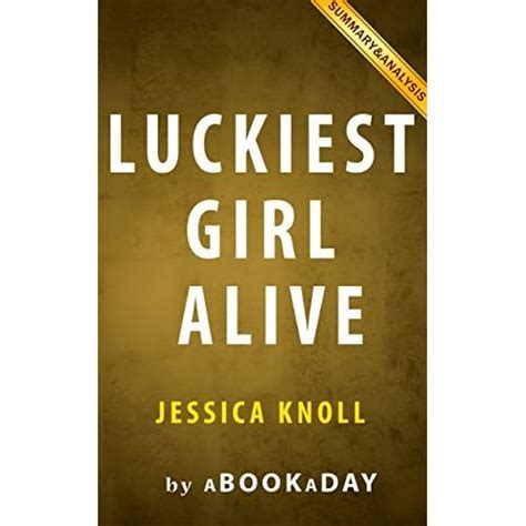 Luckiest Girl Alive: A Novel by Jessica Knoll | Summary & Analysis by aBookaDay — Reviews ...