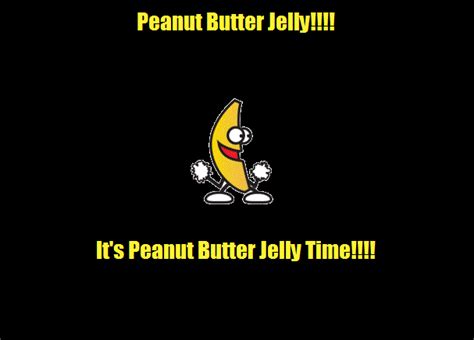 ITS EANUT BUTTER JELLY TIME! - Peanut Butter Jelly Time! Photo (29787275) - Fanpop