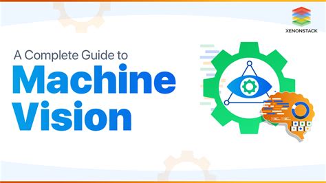 Machine Vision Working and Its Applications | A Quick Guide