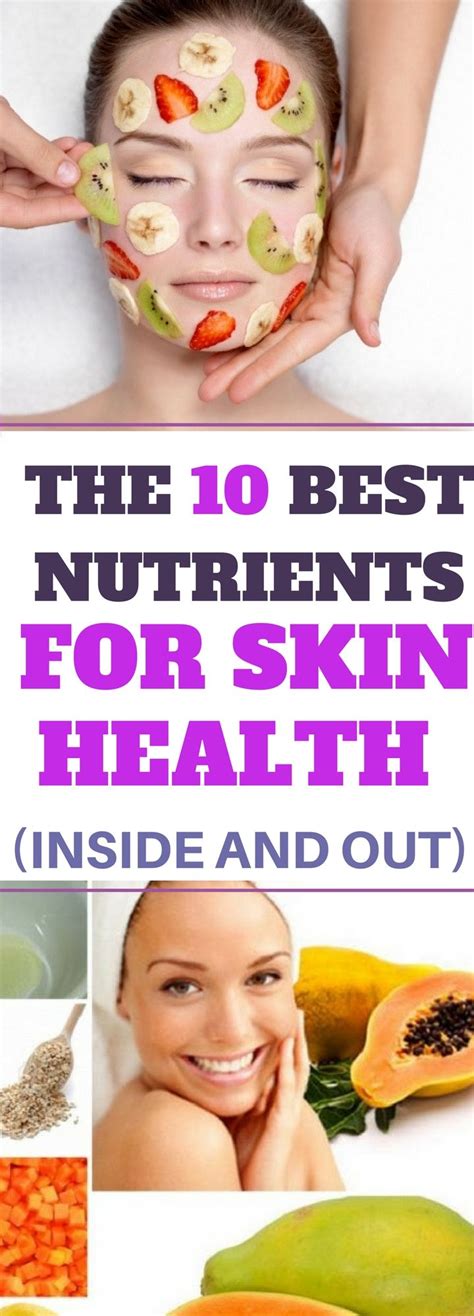 - THE 10 BEST NUTRIENTS FOR SKIN HEALTH (INSIDE AND OUT) ! WOW ...