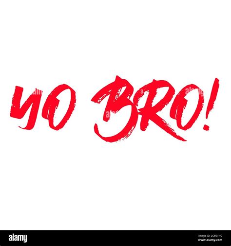 Yo bro inscription. Red calligraphic text on white background. Ink ...