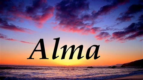 Alma, significado y origen del nombre - YouTube