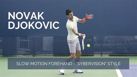 Novak Djokovic - Slow Motion Forehand "Sybervision" style - YouTube