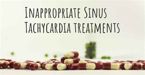 What are the best treatments for Inappropriate Sinus Tachycardia?