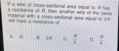 Solved If a wire of cross-sectional area equal to A has a | Chegg.com