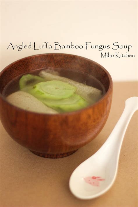 Miho Kitchen ★: Angled Luffa Bamboo Fungus Soup