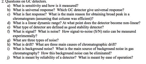 Solved 2. Questions on GC detectors a) What is sensitivity | Chegg.com