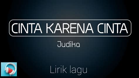 Lirik lagu Cinta karena cinta | Judika - YouTube