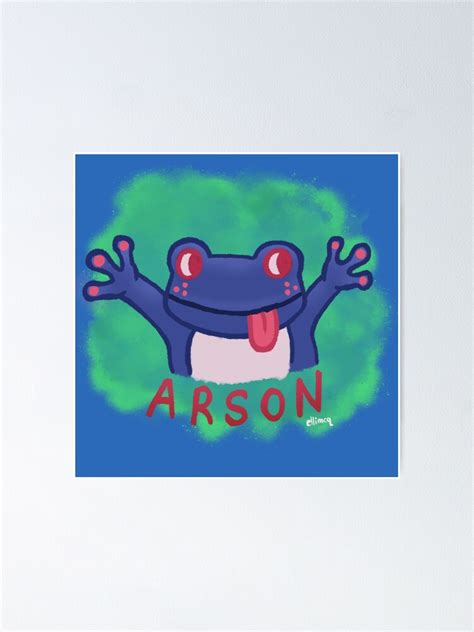 "Arson Frog - Tik Tok Meme" Poster by ellimcq | Redbubble