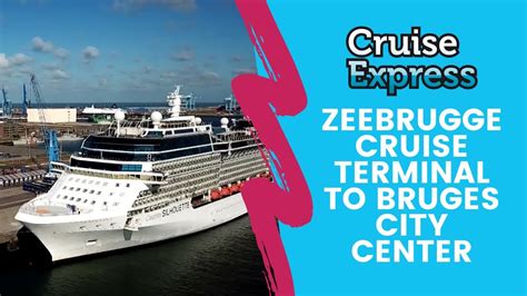 HOWTO: Zeebrugge Cruise Port to Bruges City Center with Cruise Express ...