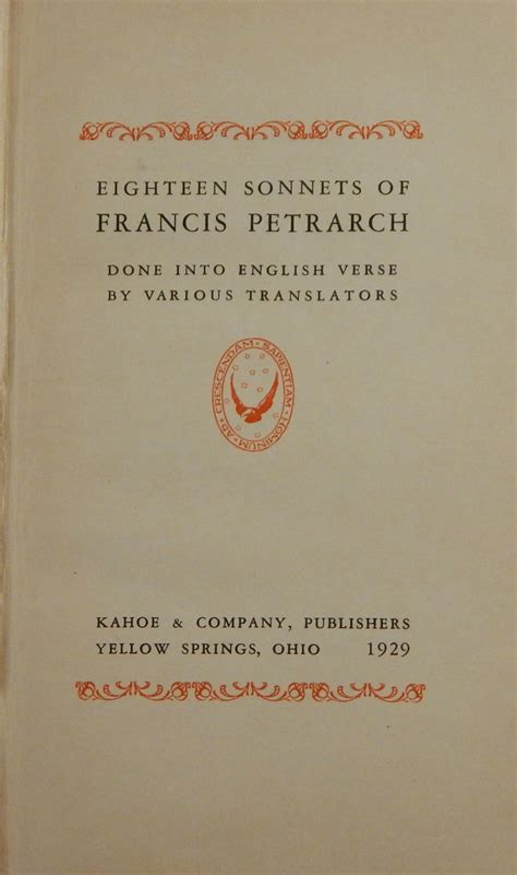 Eighteen Sonnets of Francis Petrarch Done Into English By Various Translators by Petrarca ...