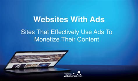 Websites With Ads - Websites That Effectively Use Ads To Monetize Their Content - Make A Website Hub