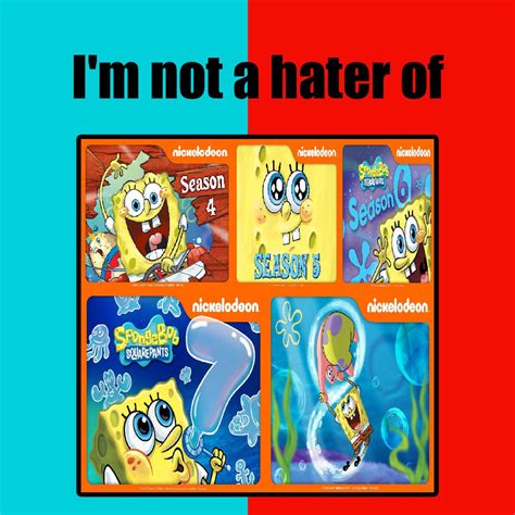 I'm Not A Hater Of Spongebob Seasons 4-8 by pharrel3009 on DeviantArt