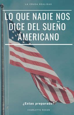 LO QUE NADIE NOS DICE DEL SUEÑO AMERICANO - LO QUE NADIE NOS DICE DEL SUEÑO AMERICANO | Sueños ...