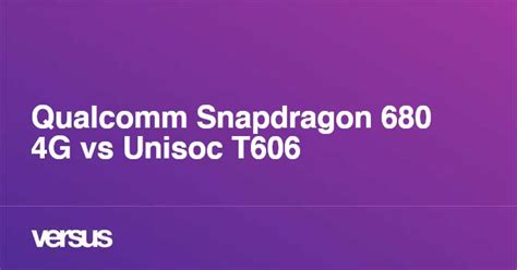 Qualcomm Snapdragon 680 4G vs Unisoc T606: What is the difference?