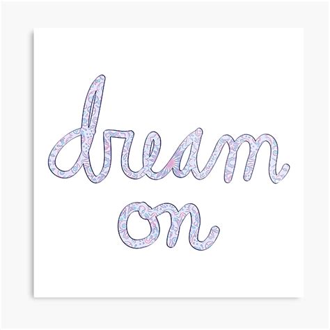 "Dream On - Cursive Print" Metal Print by starblade99 | Redbubble