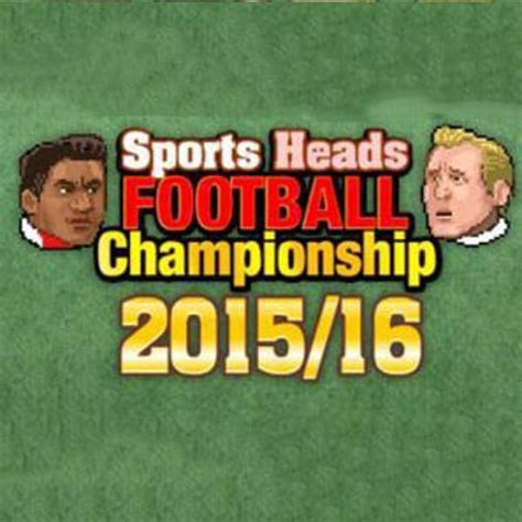 SPORTS HEADS: FOOTBALL CHAMPIONSHIP 2015-2016 - Jogue Sports Heads ...