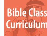 BIBLE CLASS Curriculum