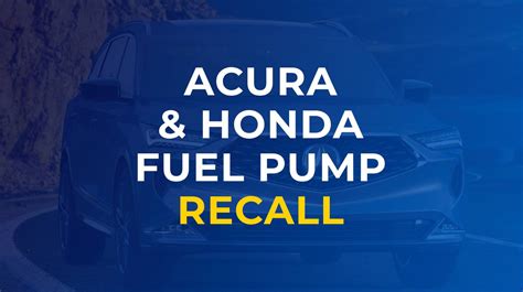 Acura & Honda Fuel Pump Recall Alert (2024 Update) | Lemon Law Firm