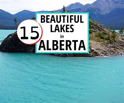 15 Prettiest Lakes in Alberta (To Visit At Least Once in Your Life)