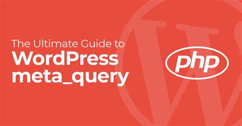 WordPress Meta_Query: Everything You Need to Know