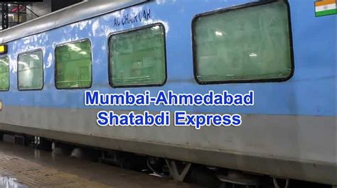 Mumbai-Ahmedabad Shatabdi Express New time table, route | Train number ...