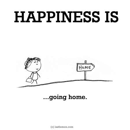 HA0138 | Last Lemon – Happiness is… | Happy quotes, Going home quotes, What makes you happy