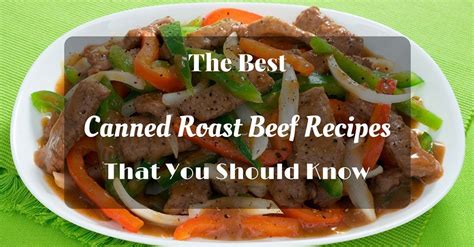 Steps to Prepare Canned Roast Beef Recipes