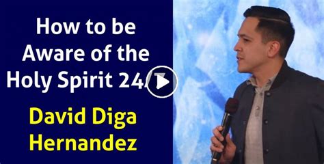 David Diga Hernandez - How to be Aware of the Holy Spirit 24/7 ...