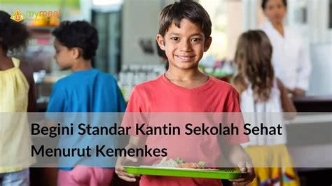 Begini Standar Kantin Sekolah Sehat Menurut Kemenkes - MyMeal Catering