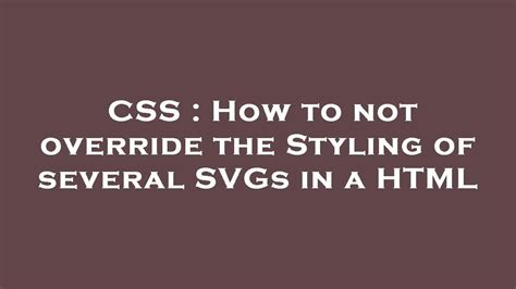 CSS : How to not override the Styling of several SVGs in a HTML - YouTube