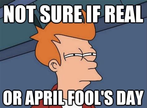 April Fools Memes - Best April Fools Day Images to Share