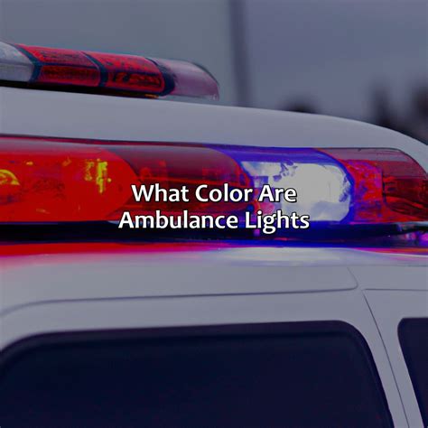 What Color Are Ambulance Lights - Branding Mates