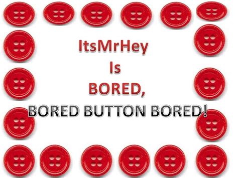 Bored button - YouTube