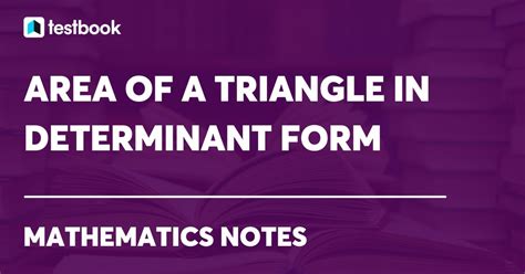 Area of Triangle in Determinant Form Formula with Derivation