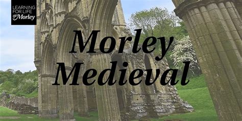 Morley Medieval, Morley College London, 19 January to 14 October ...