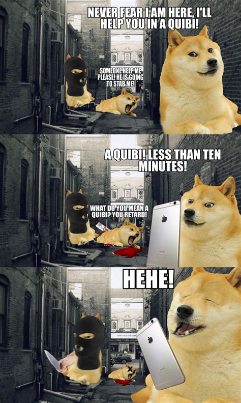 Le QUIBI has arrived | /r/dogelore | Ironic Doge Memes | Know Your Meme