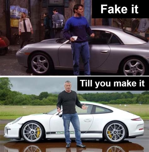 Fake It Till You Make It - Motor Memes