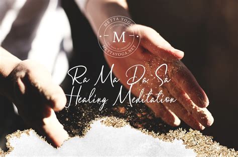 Ra Ma Da Sa Healing Meditation – Metta Yoga: Kundalini Yoga & Meditation for Awakening to Your ...