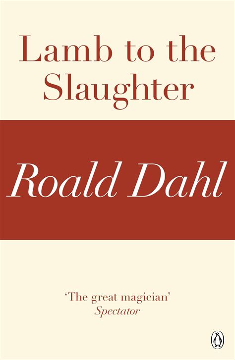 Lamb to the Slaughter (A Roald Dahl Short Story) by Roald Dahl - Penguin Books Australia