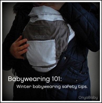 Babywearing 101: Winter Babywearing Safety Tips – OnyaBaby.com