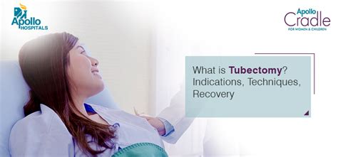 What is Tubectomy, Indications, Techniques, Recovery