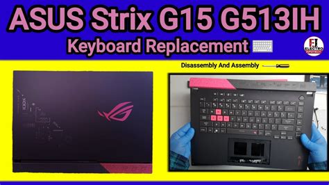 How To Replace Keyboard ASUS Strix G15 G513IH / Disassembly And Assembly - YouTube