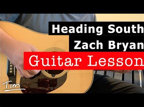 Zach Bryan Heading South Guitar Chords, Lesson, and Tutorial