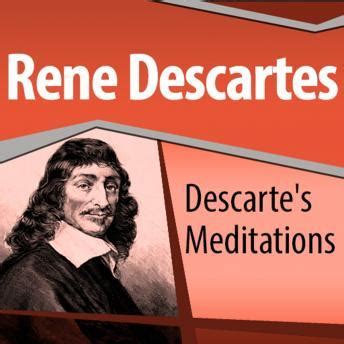 Listen Free to Descartes' Meditations by Rene Descartes with a Free Trial.