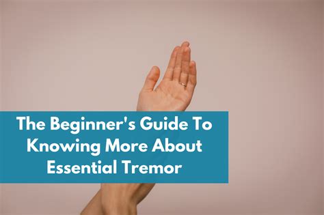 Essential Tremor: The Beginner's Guide To Knowing More About Essential ...